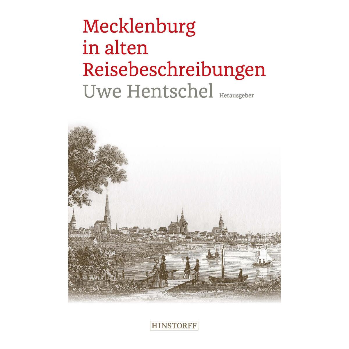Mecklenburg in alten Reisebeschreibungen von Hinstorff Verlag GmbH