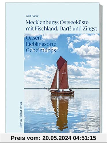 Mecklenburgs Ostseeküste mit Fischland, Darß und Zingst: Oasen Lieblingsorte Geheimtipps