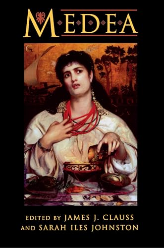 Medea: Essays on Medea in Myth, Literature, Philosophy, and Art von Princeton University Press
