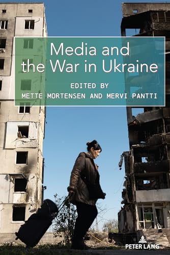 Media and the War in Ukraine: DE (Global Crises and the Media, Band 29) von Peter Lang