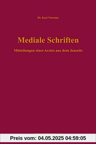 Mediale Schriften: Mitteilungen eines Arztes aus dem Jenseits