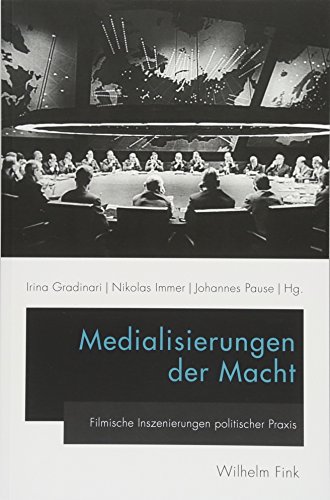 Medialisierungen der Macht: Filmische Inszenierungen politischer Praxis von Brill Fink / Brill Fink