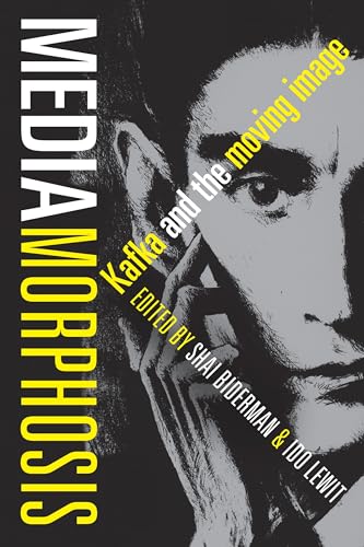 Mediamorphosis: Kafka and the Moving Image Mediamorphosis: Kafka and the Moving Image von Wallflower Press
