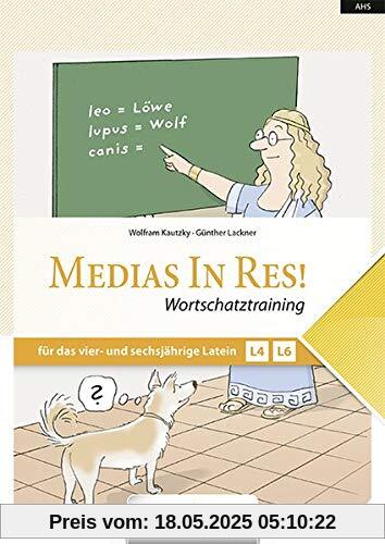 Medias in res! - Latein für den Anfangsunterricht: Wortschatztraining für das vierjährige und sechsjährige Latein - Übungsbuch Medias in res! - Latein für den Anfangsunterricht: Wortschatztraining für das vierjährige und sechsjährige Latein - Übungsbuch