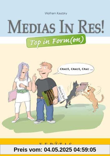 Medias in res! Top in Form(en): Deklinations- und Konjugationstraining