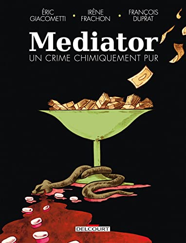 Mediator, un crime chimiquement pur von DELCOURT