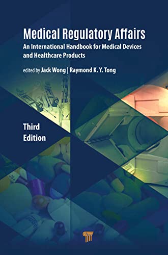 Medical Regulatory Affairs: An International Handbook for Medical Devices and Healthcare Products Medical Regulatory Affairs: An International Handbook for Medical Devices and Healthcare Products von Jenny Stanford Publishing