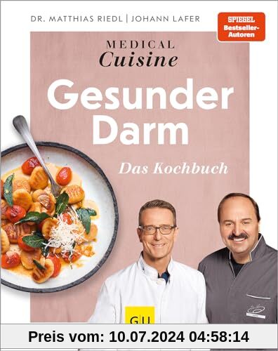 Medical Cuisine - Gesunder Darm: Das Kochbuch - genussvoll das Darmmikrobiom stärken und den Verdauungstrakt ins Gleichgewicht bringen (GU Autoren-Kochbücher)