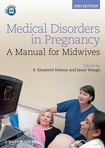 Medical Disorders in Pregnancy: A Manual for Midwives Medical Disorders in Pregnancy: A Manual for Midwives