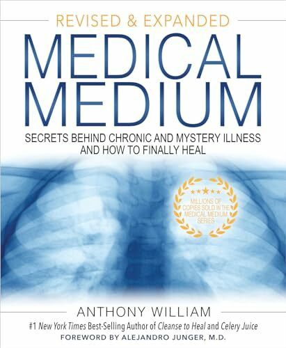 Medical Medium: Secrets Behind Chronic and Mystery Illness and How to Finally Heal (Revised an...