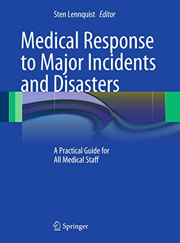 Medical Response to Major Incidents and Disasters: A Practical Guide for All Medical Staff von Springer