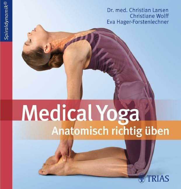 Medical Yoga: Anatomisch richtig üben Medical Yoga: Anatomisch richtig üben