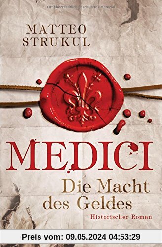 Medici - Die Macht des Geldes: Historischer Roman. Die Medici-Reihe 1
