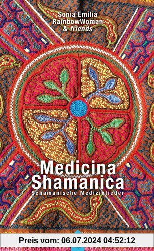 Medicina Shamanica: Schamanische Medizinlieder (mit CD)