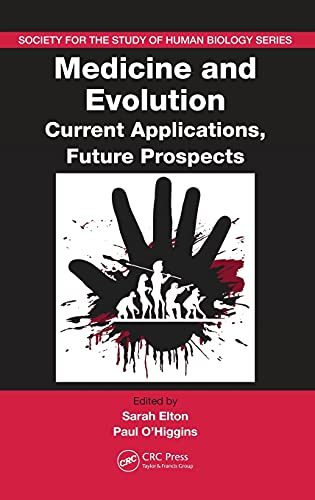 Medicine and Evolution: Current Applications, Future Prospects (Society for the Study of Human Biology Symposium Series, 48, Band 48) von CRC Press