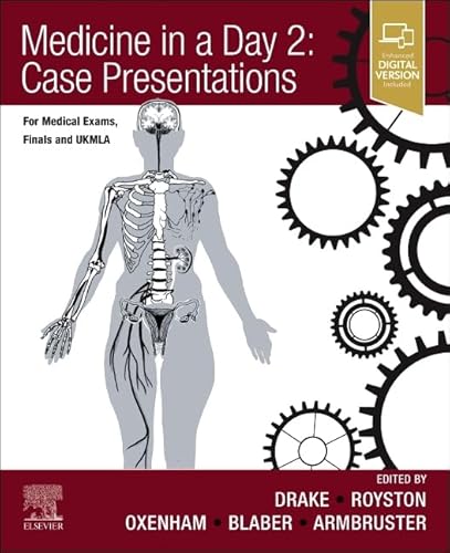 Medicine in a Day 2: Case Presentations: For Medical Exams, Finals, UKMLA and Foundation