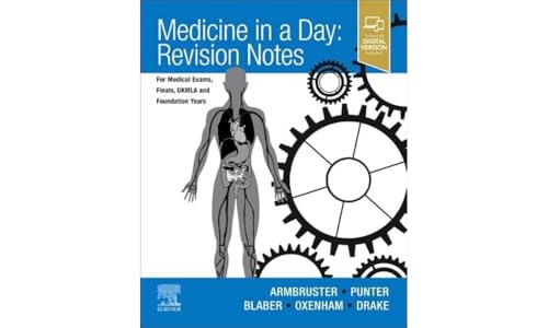 Medicine in a Day: Revision Notes for Medical Exams, Finals, UKMLA and Foundation Years