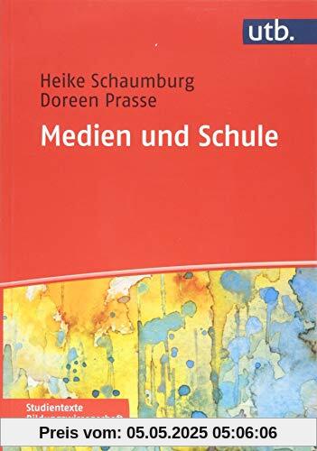 Medien und Schule (Studientexte Bildungswissenschaft, Band 4447)