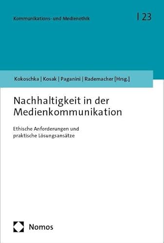 Medienkommunikation: Ethische Anforderungen und praktische Lösungsansätze (Kommunikations- und Medienethik) von Nomos