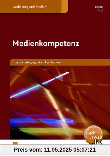 Medienkompetenz in sozialpädagogischen Lernfeldern. Lehr-/Fachbuch