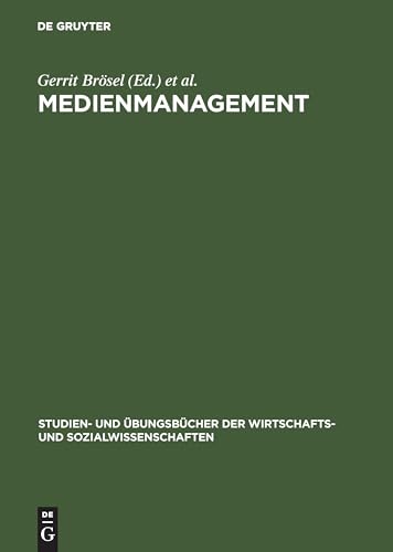 Medienmanagement: Aufgaben und Lösungen Medienmanagement: Aufgaben und Lösungen von De Gruyter Oldenbourg
