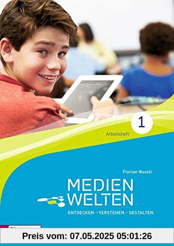 Medienwelten: Entdecken - Verstehen - Gestalten: Arbeitsheft 1