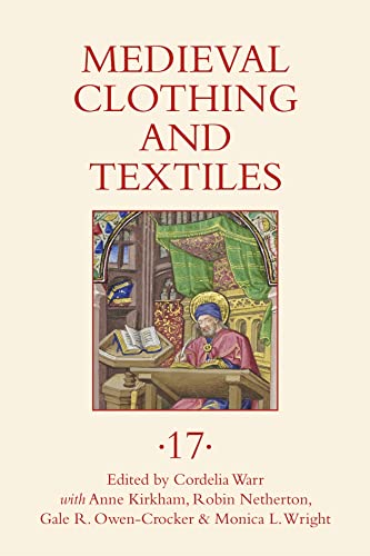 Medieval Clothing and Textiles (Medieval Clothing and Textiles, 17, Band 17)
