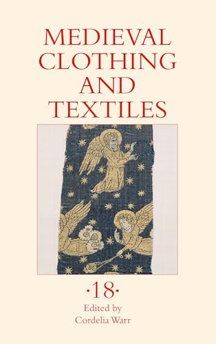 Medieval Clothing and Textiles (Medieval Clothing and Textiles, 18) von The Boydell Press