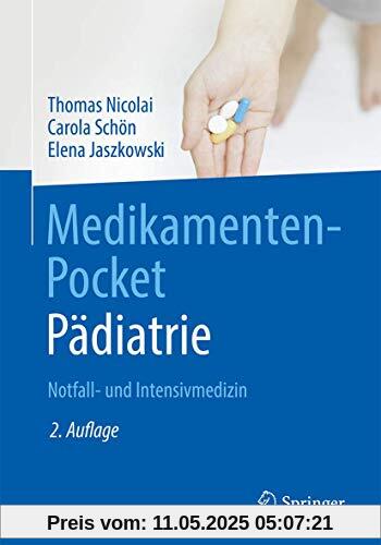 Medikamenten-Pocket Pädiatrie - Notfall- und Intensivmedizin