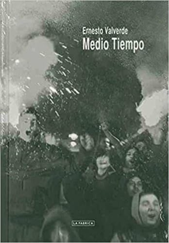 Medio tiempo: Ernesto Valverde (Libros de Autor)