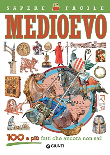 Medioevo. 100 e più fatti che ancora non sai! (Sapere facile) von Giunti Psychometrics