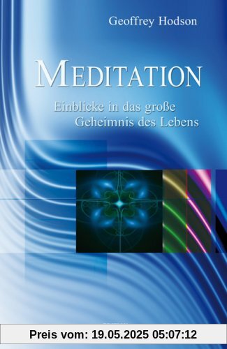 Meditation - Einblicke in das große Geheimnis