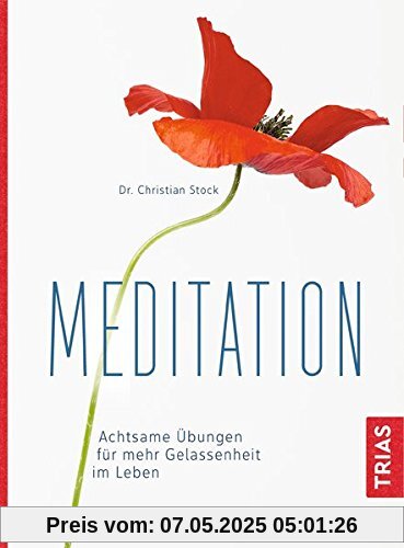 Meditation: Achtsame Übungen für mehr Gelassenheit im Leben Meditation: Achtsame Übungen für mehr Gelassenheit im Leben