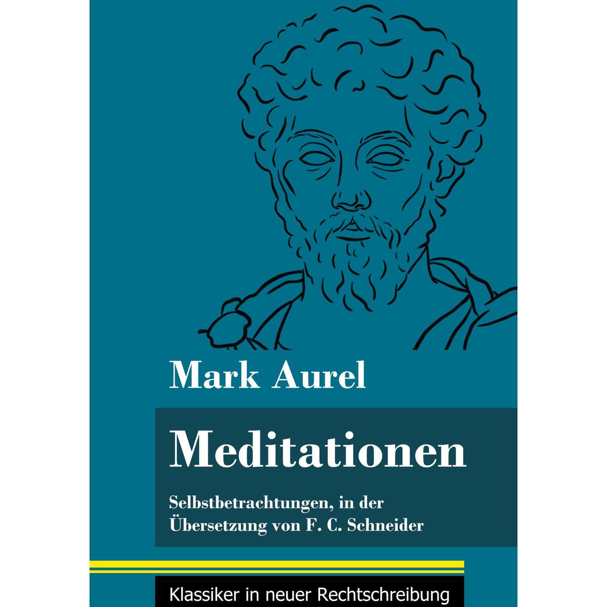 Meditationen Meditationen von Henricus - Klassiker in neuer Rechtschreibung