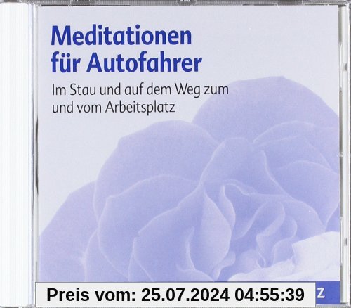 Meditationen für Autofahrer - Meditations-CD: Im Stau und auf dem Weg zum und vom Arbeitsplatz