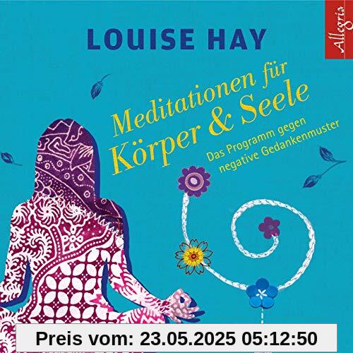 Meditationen für Körper und Seele: Das Programm gegen negative Gedankenmuster: 1 CD Meditationen für Körper und Seele: Das Programm gegen negative Gedankenmuster: 1 CD