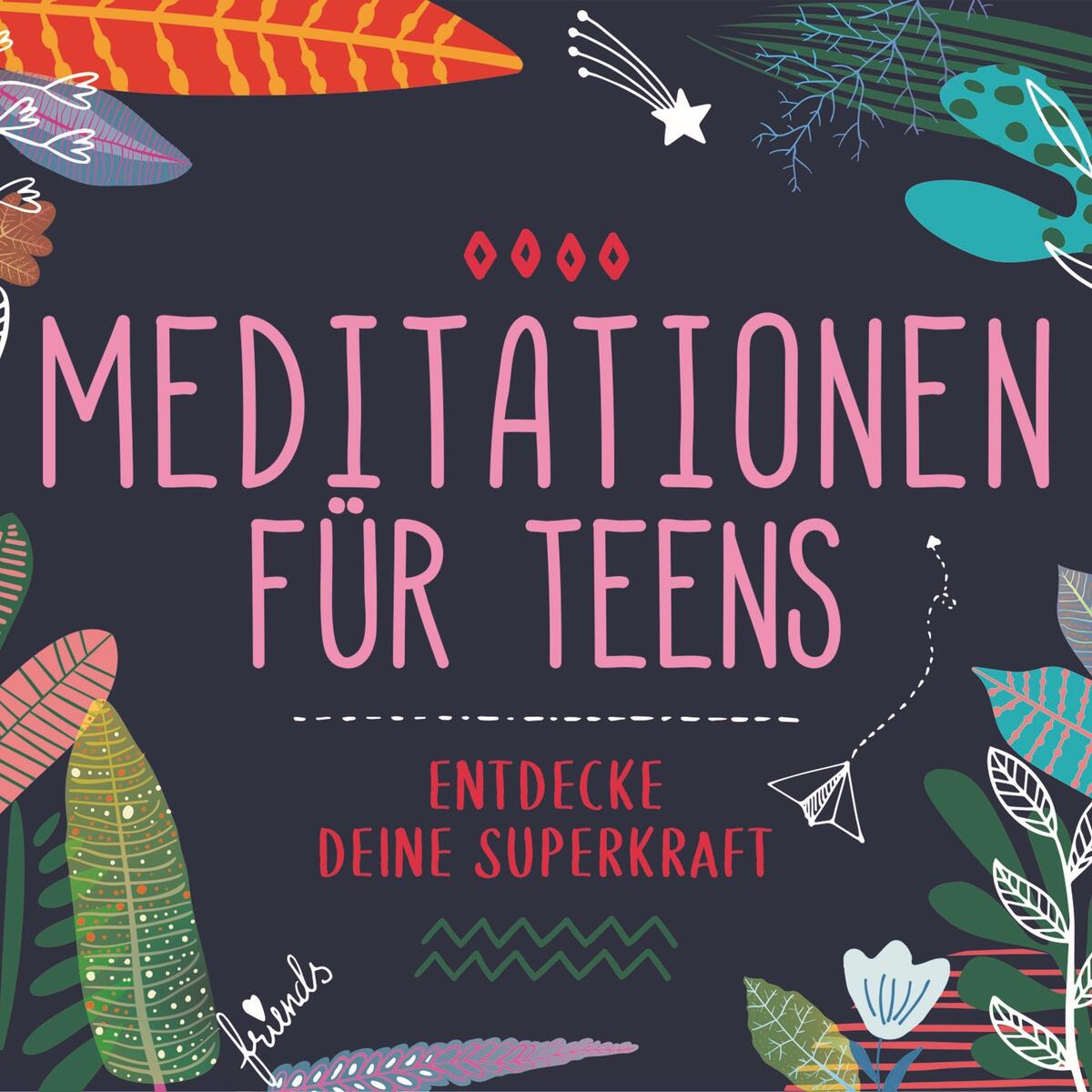 Meditationen für Teens - E.d. Superkraft (Hörbuch) von Universal Family Entertai