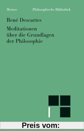 Meditationen über die Grundlagen der Philosophie. Auf Grund der Ausgaben v. Artur Buchenau
