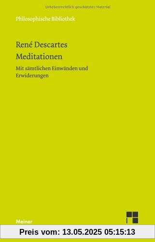 Meditationen: Mit sämtlichen Einwänden und Erwiderungen