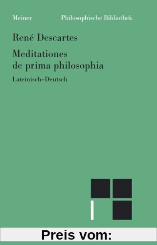 Meditationes de prima philosophia. Meditationen über die Grundlagen der Philosophie