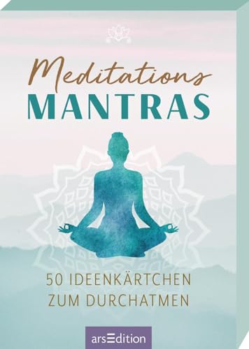Meditations-Mantras: 50 Ideenkärtchen zum Durchatmen | Kartenbox mit Affirmationen und Meditations-Übungen, tolles Geschenk für Achtsamkeitsfans von arsEdition GmbH