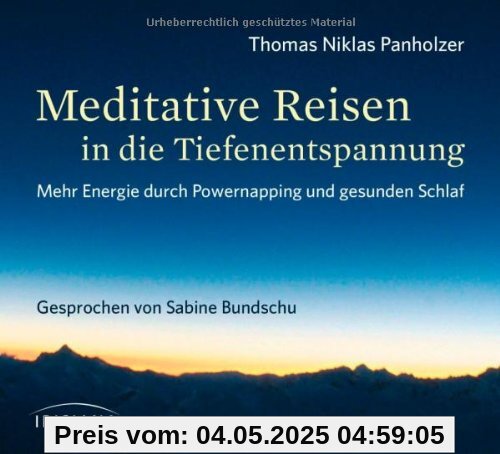 Meditative Reisen in die Tiefenentspannung CD: Mehr Energie durch Powernapping und gesunden Schlaf Meditative Reisen in die Tiefenentspannung CD: Mehr Energie durch Powernapping und gesunden Schlaf