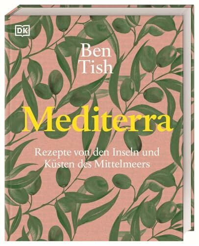Mediterra: Rezepte von den Inseln und Küsten des Mittelmeers. 140 Gerichte aus dem Mittelmeerr...