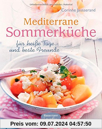 Mediterrane Sommerküche: für heiße Tage und beste Freunde