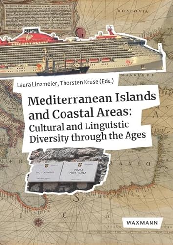 Mediterranean Islands and Coastal Areas: Cultural and Linguistic Diversity through the Ages von Waxmann