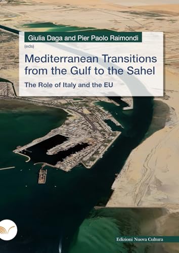 Mediterranean Transitions from the Gulf to the Sahel. The Role of Italy and the EU von Nuova Cultura