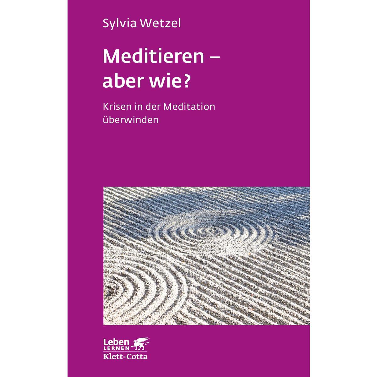 Meditieren - aber wie? (Leben lernen, Bd. 294) von Klett-Cotta Verlag