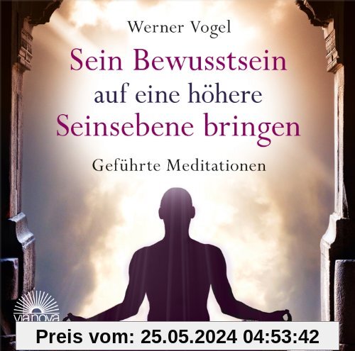 Meditieren mit Werner Vogel. Audio CD: Geführte Meditationen