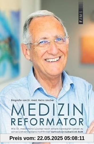 Medizin-Reformator: Biografie von Dr. med. Heinz Lüscher - Wie Dr. med. Heinz Lüscher nach einem bewegten Leben zu seiner wahren Leidenschaft findet. Medizin-Reformator: Biografie von Dr. med. Heinz Lüscher - Wie Dr. med. Heinz Lüscher nach einem bewegten Leben zu seiner wahren Leidenschaft findet.