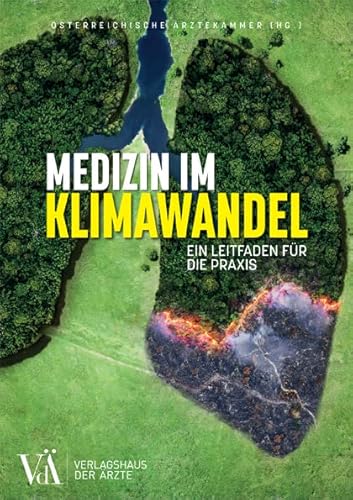 Medizin im Klimawandel: Ein Leitfaden für die Praxis Medizin im Klimawandel: Ein Leitfaden für die Praxis von Verlagshaus der Ärzte